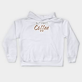 But first... coffee Kids Hoodie